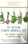 Schroffro Cook, Michelle - Be Your Own Herbalist