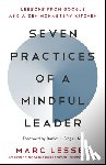 Lesser, Marc - Seven Practices of a Mindful Leader
