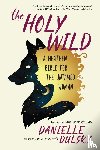Dulsky, Danielle - The Holy Wild