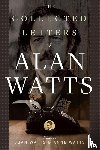 Watts, Alan, Anne - The Collected Letters of Alan Watts