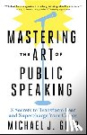 Gelb, Michael J. - Mastering the Art of Public Speaking