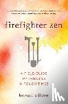 Wilson, Hersch - Firefighter Zen