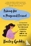 Gaddiss, Bailey - Asking for a Pregnant Friend