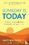 Dicks, Matthew - Someday Is Today