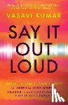 Kumar, Vasavi - Say It Out Loud