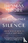 Moore, Thomas - The Eloquence of Silence
