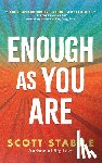 Stabile, Scott - Enough as You Are