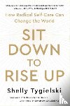 Tygielski, Shelly - Sit Down to Rise Up