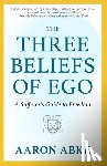 Abke, Aaron - The Three Beliefs of Ego