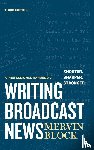 Block, Mervin - Writing Broadcast News — Shorter, Sharper, Stronger