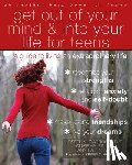 Ciarrochi, Joseph - Get Out of Your Mind and Into Your Life for Teens