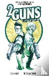 Steven Grant, Mateus Santolouco - 2 Guns: Second Shot Deluxe Edition