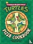 Casella, Peggy Paul - The Teenage Mutant Ninja Turtles Pizza Cookbook