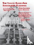 Ahlberg, Lars - Capital Ships of the Imperial Japanese Navy 1868-1945: The Yamato Class and Subsequent Planning: Chapters 1-3