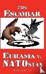 Escobar, Pepe - Eurasia v. NATOstan