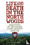Wight, Eric - Life and Death in the North Woods