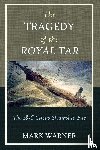 Warner, Mark - The Tragedy of the Royal Tar