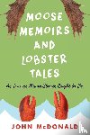 McDonald, John - Moose Memoirs and Lobster Tales