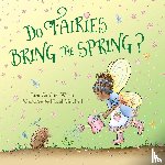 Walsh, Liza Gardner - Do Fairies Bring the Spring?