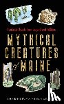 Packard, Christopher - Mythical Creatures of Maine