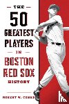 Cohen, Robert W. - The 50 Greatest Players in Boston Red Sox History