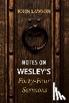 Lawson, John - Lawson, J: Notes on Wesley's Forty-Four Sermons