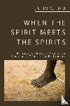 Ma, Julie C - When the Spirit Meets the Spirits
