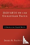 Payton, James R - Irenaeus on the Christian Faith