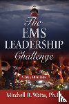 Waite PhD, Mitchell R. - THE EMS Leadership Challenge