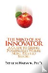 Harmon Ph D, Patricia - The Mind of an Innovator