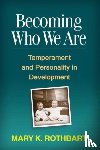 Rothbart, Mary K. (University of Oregon - Becoming Who We Are