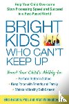 Braaten, Ellen (Massachusetts General Hospital/Harvard Medical School, Willoughby, Brian - Bright Kids Who Can't Keep Up