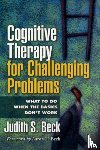 Beck, Judith S. - Cognitive Therapy for Challenging Problems