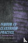  - Fandom as Classroom Practice