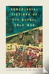  - Neocolonial Fictions of the Global Cold War