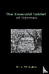Trismegistus, Hermes - The Emerald Tablet of Hermes