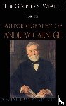 Carnegie, Andrew - Gospel of Wealth and the Autobiography of Andrew Carnegie