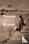 Taylor, Ed - The Power of the River: a memoir