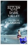 Gamboa, Santiago - Return to the Dark Valley
