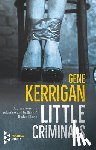 Kerrigan, Gene - Little Criminals
