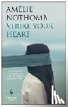 Nothomb, Amelie - Strike Your Heart