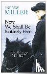 Miller, Andrew - Now We Shall Be Entirely Free