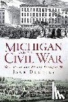 Dempsey, Jack M. - Michigan and the Civil War: A Great and Bloody Sacrifice
