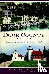 Soucek, Gayle - Door County Tales: Shipwrecks, Cherries and Goats on the Roof