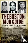 Ford, Beverly - The Boston Mob Guide: Hit Men, Hoodlums & Hideouts