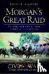 Mowery, David L. - Morgan's Great Raid: The Remarkable Expedition from Kentucky to Ohio
