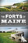 Gratwick, Harry - The Forts of Maine: Silent Sentinels of the Pine Tree State