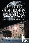 Serafin, Faith - Haunted Columbus, Georgia:: Phantoms of the Fountain City