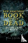 Zwicker, Roxie J. - New Hampshire Book of the Dead: Graveyard Legends and Lore