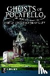 Brian, John - Ghosts of Pocatello: Haunted History from the Gate City